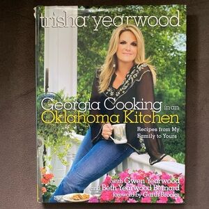 Georgia Cooking in an Oklahoma Kitchen Cookbook by Trisha Yearwood